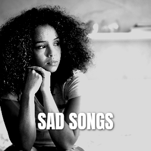 Sad Songs Playlist